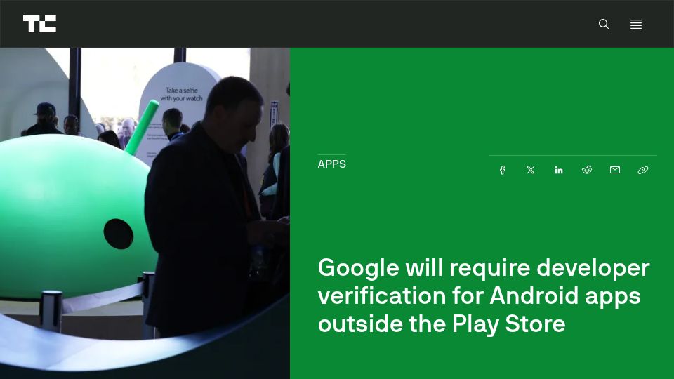 Screenshot of techcrunch.com: Google to require developer verification for Android apps outside the Play Store