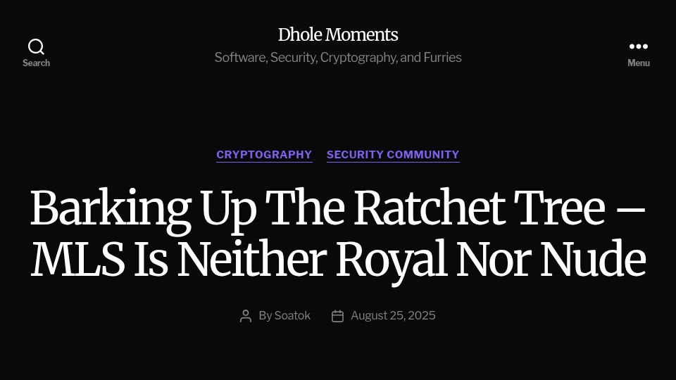 Screenshot of soatok.blog: Barking Up the Ratchet Tree – MLS Is Neither Royal nor Nude