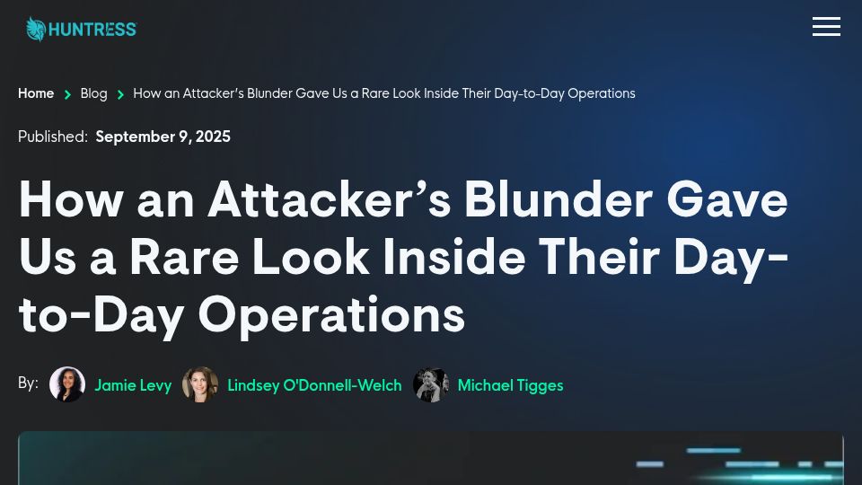 Screenshot of huntress.com: An attacker’s blunder gave us a look into their operations