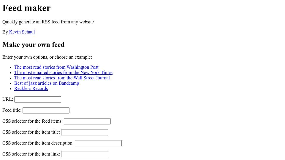 Screenshot of feedmaker.fly.dev: Feedmaker: URL + CSS selectors = RSS feed