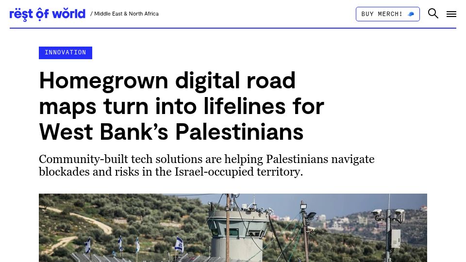 Screenshot of restofworld.org: Homegrown digital road maps turn into lifelines for West Bank’s Palestinians