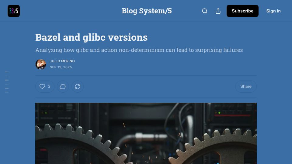 Screenshot of blogsystem5.substack.com: Bazel and Glibc Versions