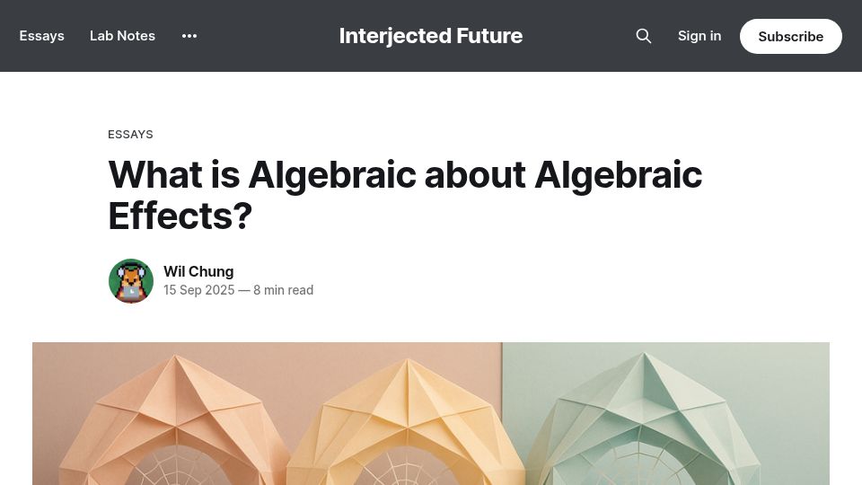Screenshot of interjectedfuture.com: What is algebraic about algebraic effects?