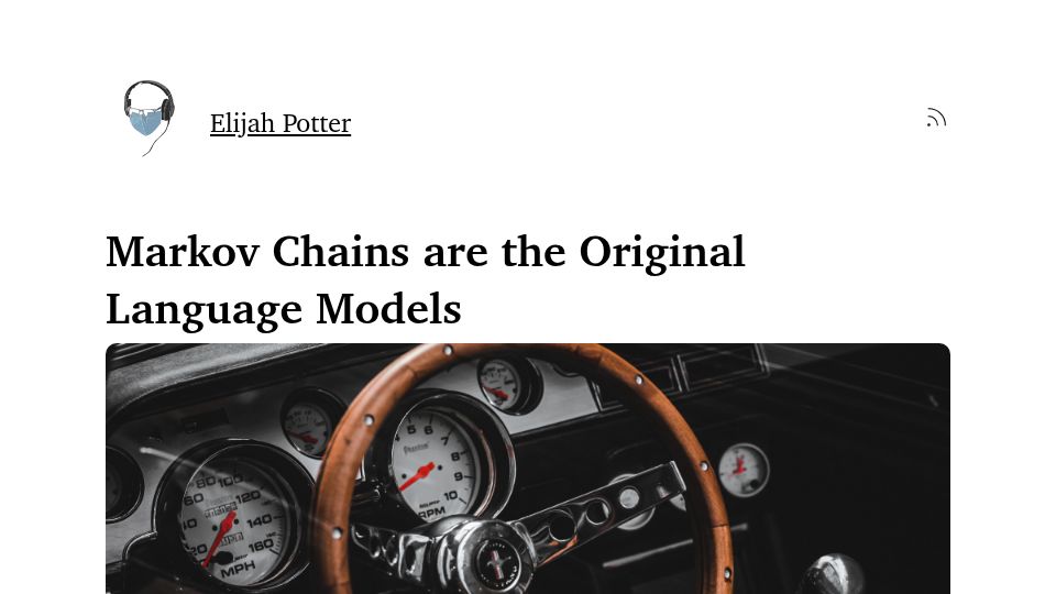 Screenshot of elijahpotter.dev: Markov chains are the original language models