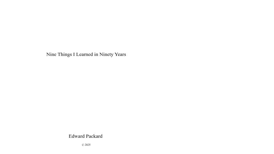Screenshot of edwardpackard.com: Nine things I learned in ninety years