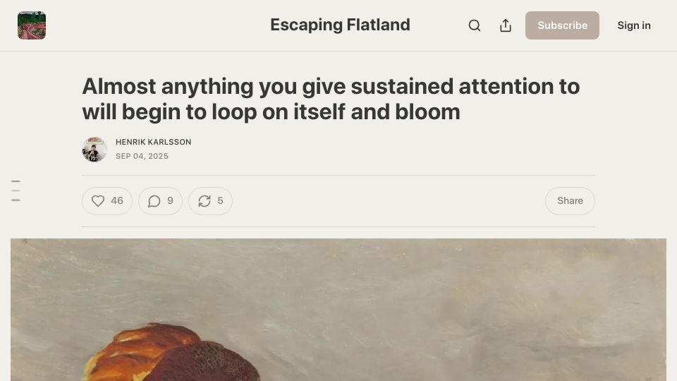 Screenshot of henrikkarlsson.xyz: Almost anything you give sustained attention to will begin to loop on itself