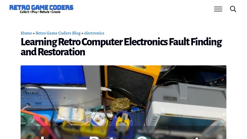 Screenshot of retrogamecoders.com: Learning Retro Computer Electronics Fault Finding and Restoration
