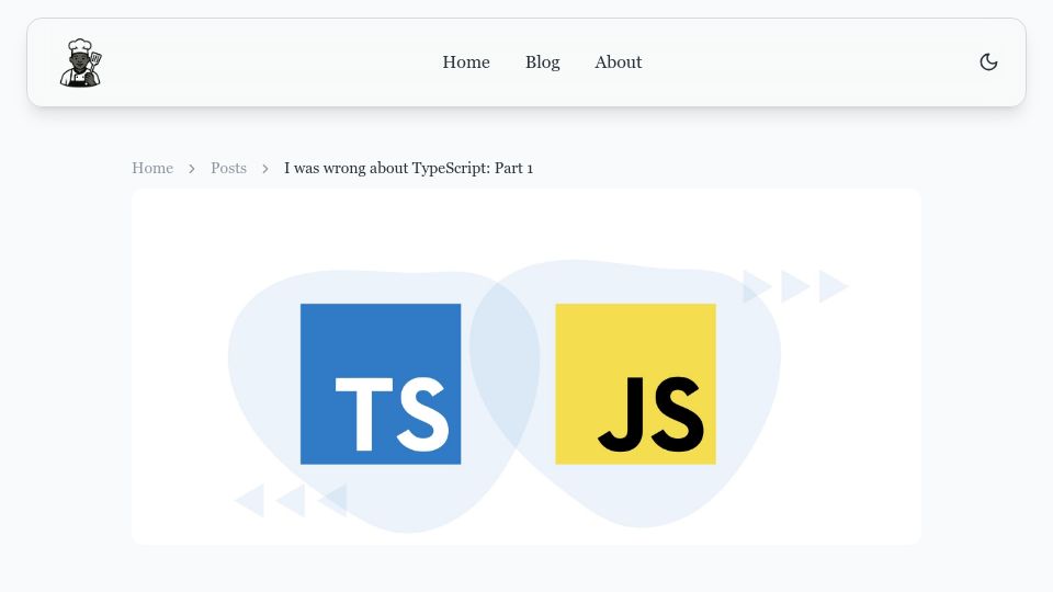 Screenshot of chefama.blog: I was wrong about TypeScript part 1