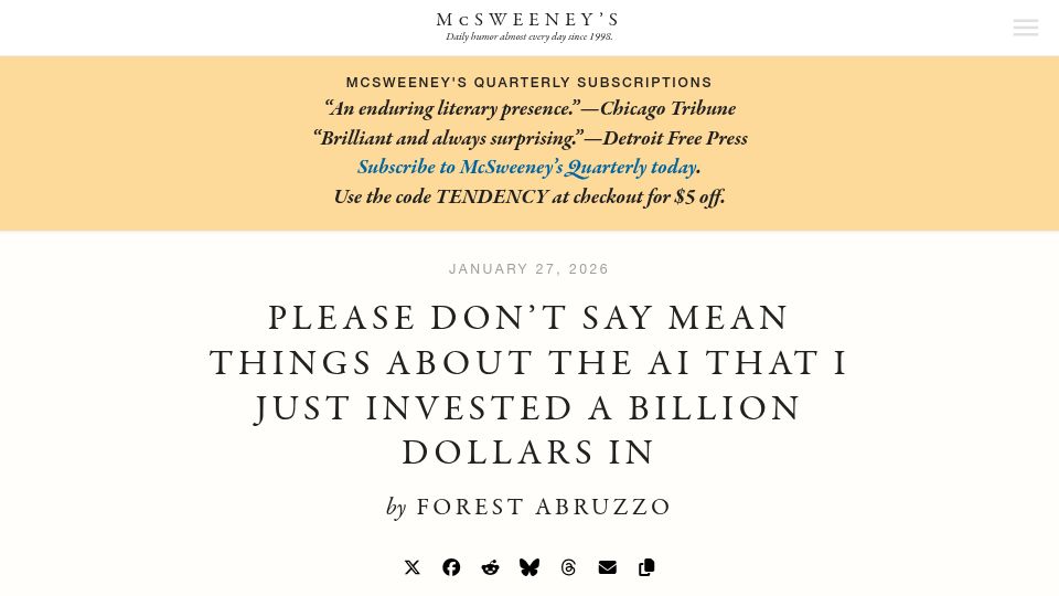 Screenshot of mcsweeneys.net: Please Don't Say Mean Things about the AI I Just Invested a Billion Dollars In