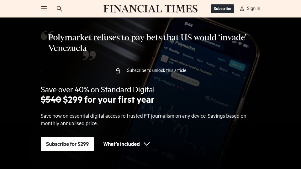 Screenshot of ft.com: Polymarket refuses to pay bets that US would 'invade' Venezuela