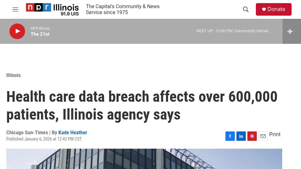 Screenshot of nprillinois.org: Health care data breach affects over 600k patients, Illinois agency says