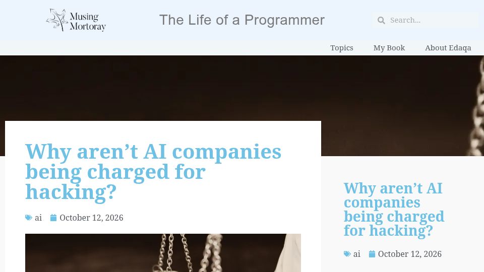 Screenshot of mortoray.com: Why aren't AI companies being charged for hacking?
