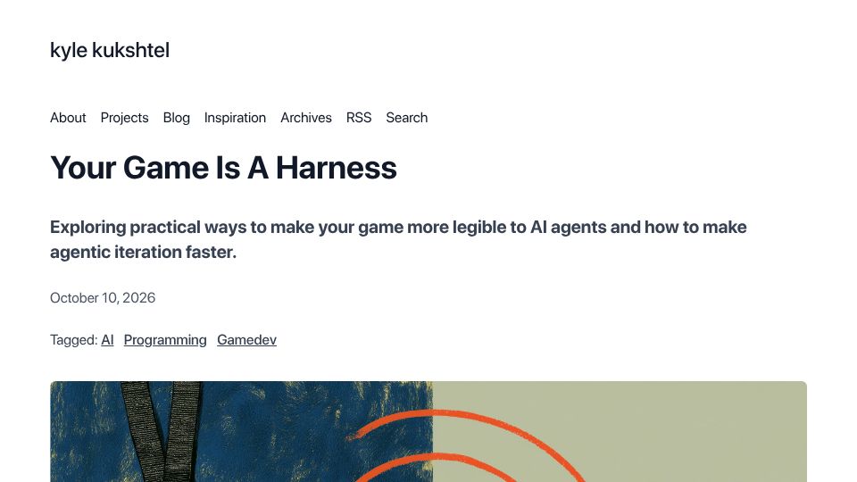 Screenshot of kylekukshtel.com: How to engineer an AI harness for game development