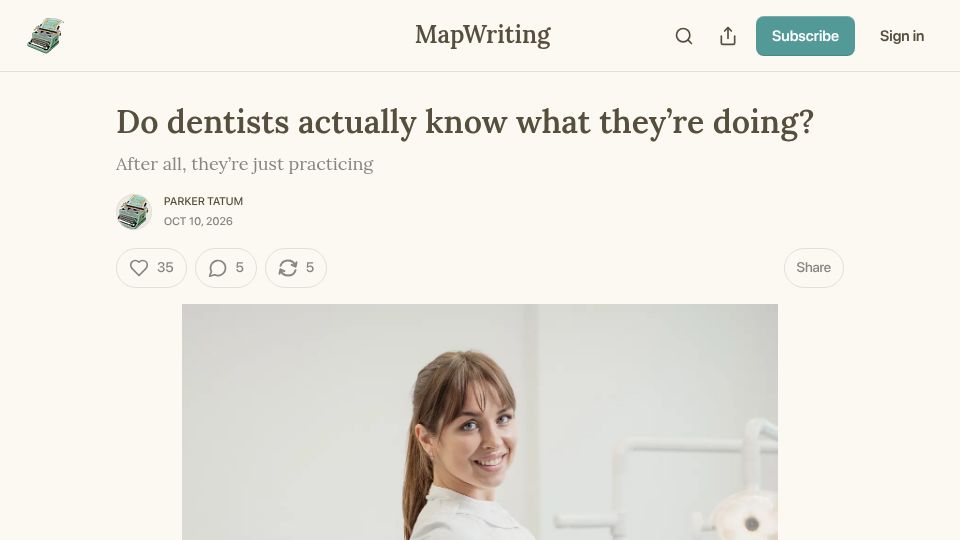 Screenshot of mapwriting.substack.com: Do dentists know what they're doing?