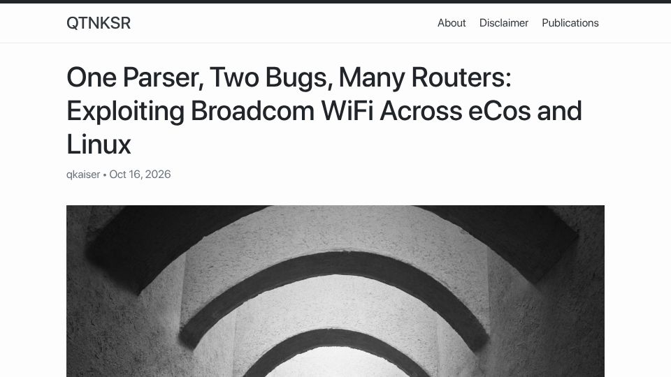 Screenshot of quentinkaiser.be: One parser, two bugs, many routers: Exploiting Broadcom WiFi across eCos, Linux