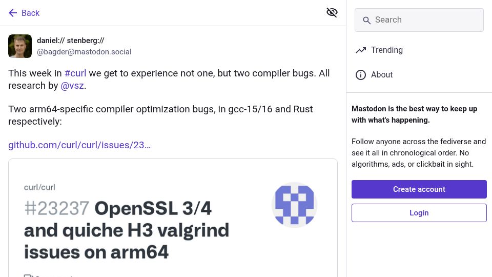 Screenshot of mastodon.social: Two ARM64-specific compiler optimization bugs, in GCC 15/16 and Rust, hit curl