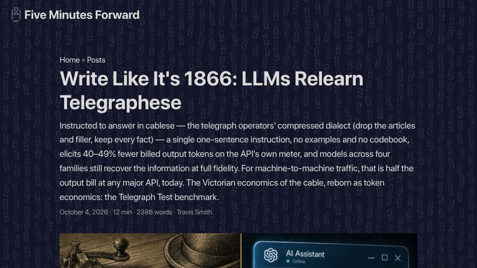 Screenshot of fiveminutesforward.com: Write Like It's 1866: LLMs Relearn Telegraphese