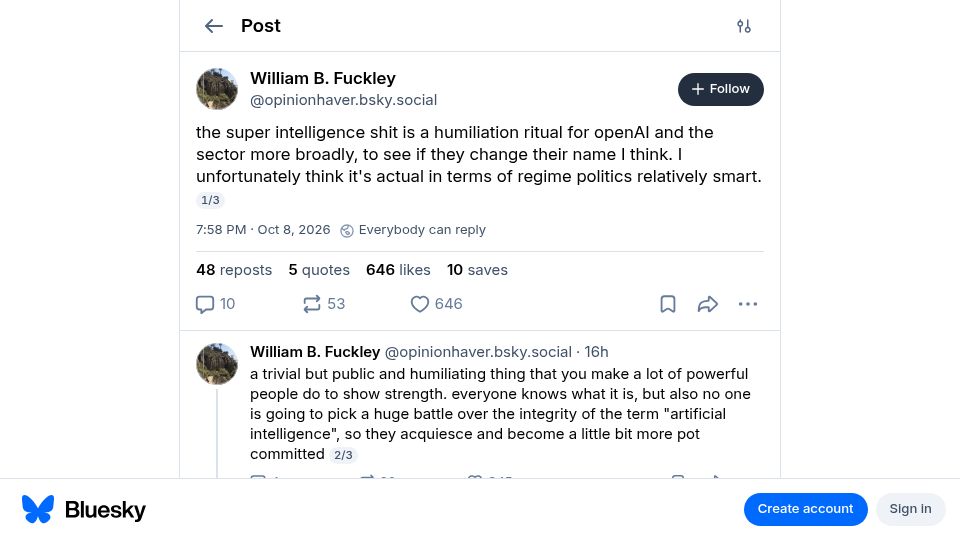 Screenshot of bsky.app: The super intelligence shit is a humiliation ritual for OpenAI
