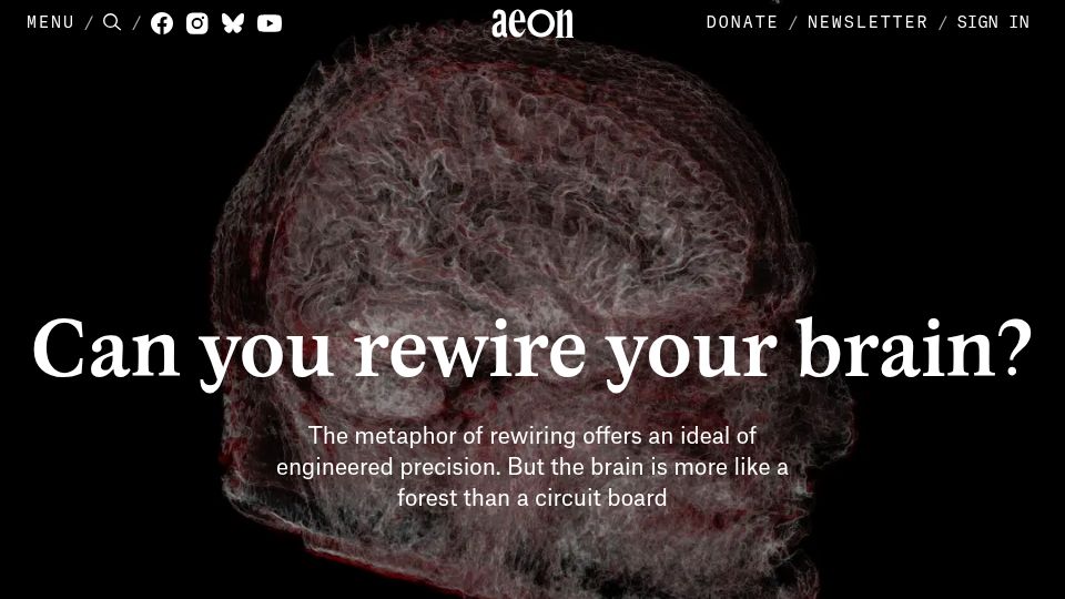 Screenshot of aeon.co: Can you rewire your brain?