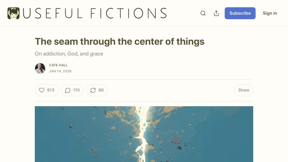 Screenshot of usefulfictions.substack.com: The seam through the center of things