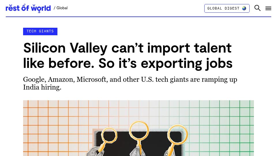 Screenshot of restofworld.org: Silicon Valley can't import talent like before. So it's exporting jobs