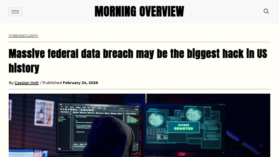 Screenshot of morningoverview.com: Federal data breach may be the biggest hack in US history