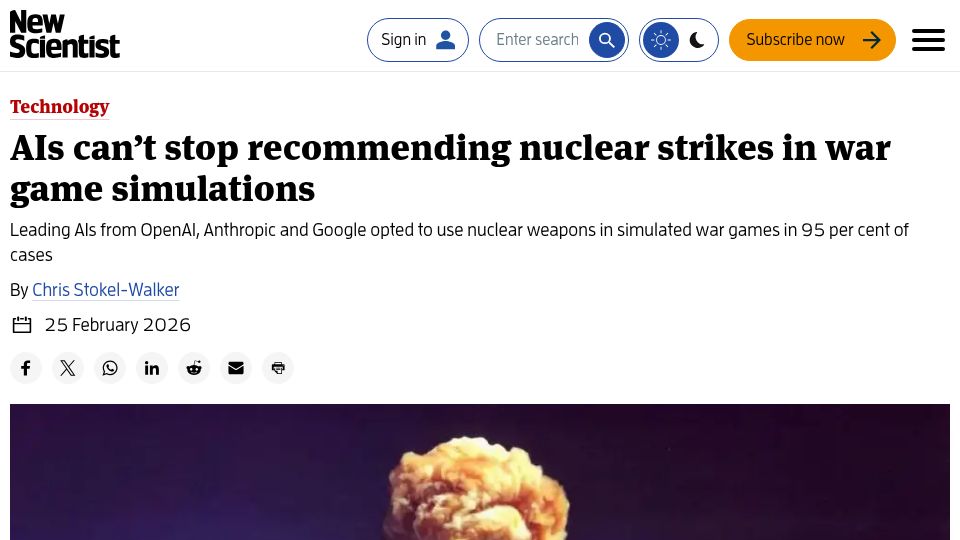 Screenshot of newscientist.com: AIs can't stop recommending nuclear strikes in war game simulations