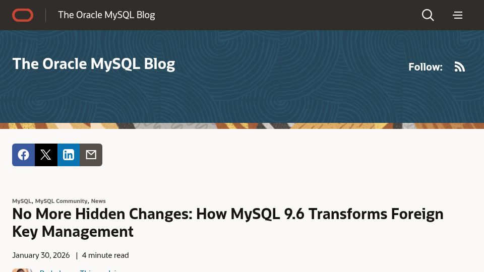 Screenshot of blogs.oracle.com: No More Hidden Changes: How MySQL 9.6 Transforms Foreign Key Management