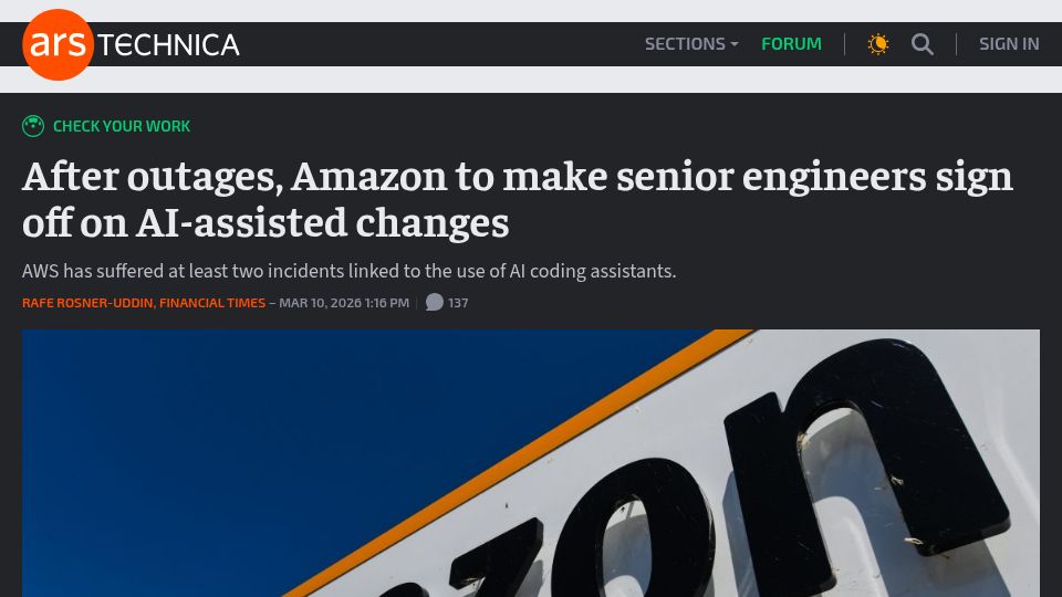 Screenshot of arstechnica.com: After outages, Amazon to make senior engineers sign off on AI-assisted changes