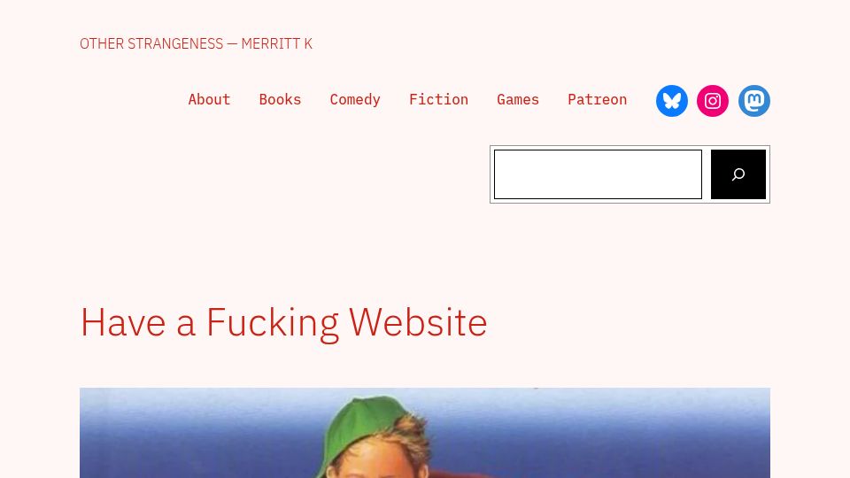 Screenshot of otherstrangeness.com: Have a fucking website