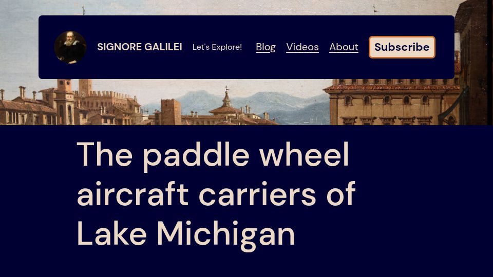 Screenshot of signoregalilei.com: The paddle wheel aircraft carriers of Lake Michigan