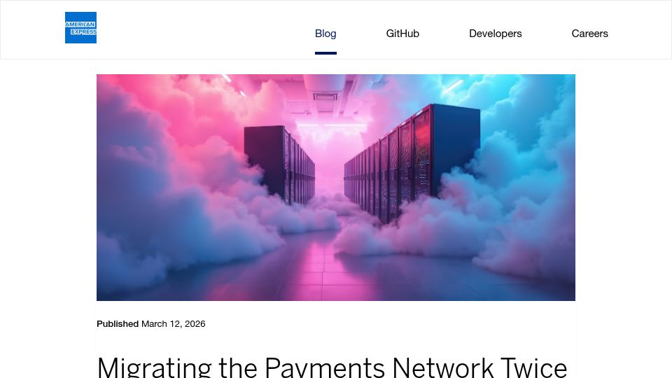 Screenshot of americanexpress.io: Migrating the American express payment network, twice