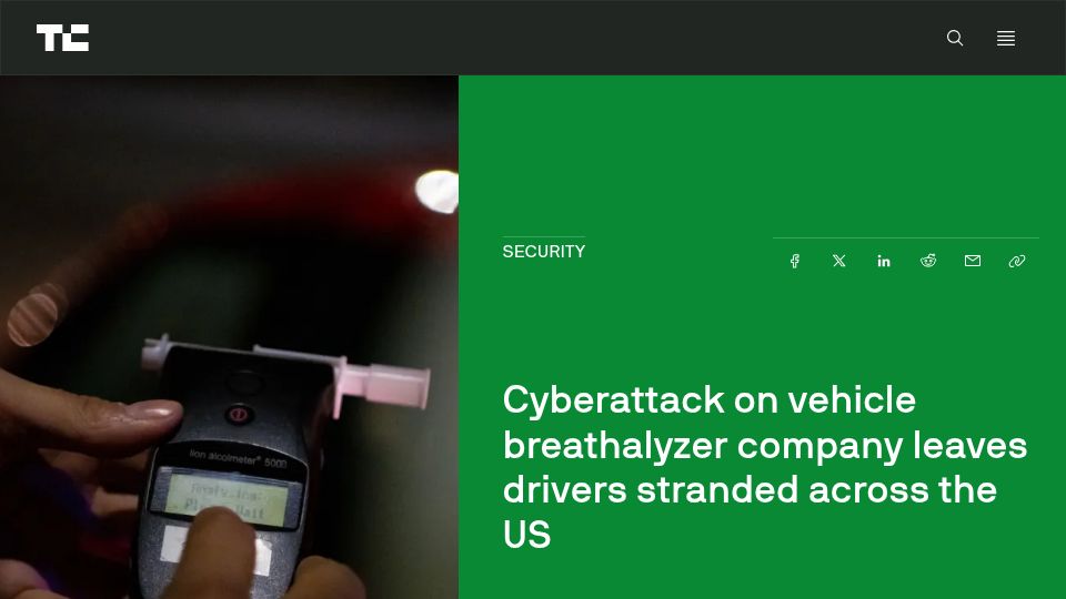Screenshot of techcrunch.com: Cyberattack on vehicle breathalyzer company leaves drivers stranded in the US