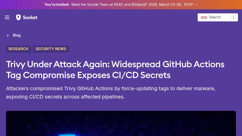 Screenshot of socket.dev: Trivy under attack again: Widespread GitHub Actions tag compromise secrets