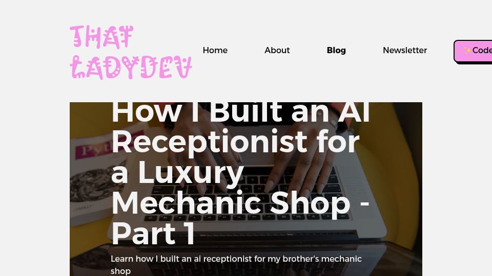 Screenshot of itsthatlady.dev: I built an AI receptionist for a mechanic shop