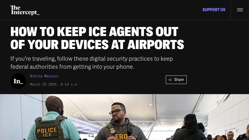 Screenshot of theintercept.com: How to Keep ICE Agents Out of Your Devices at Airports