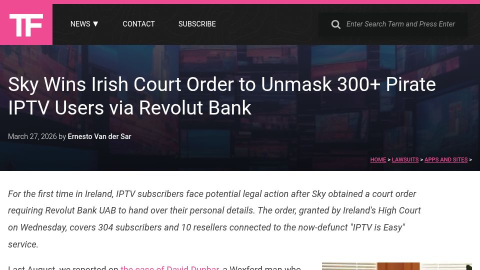 Screenshot of torrentfreak.com: Sky Wins Irish Court Order to Unmask 300 Pirate IPTV Users via Revolut Bank
