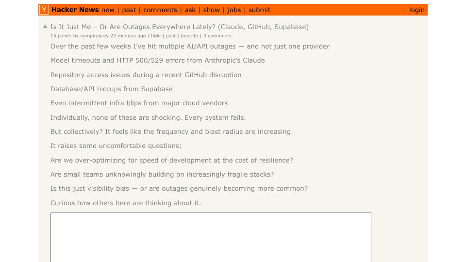Screenshot of Hacker News post: Is It Just Me – Or Are Outages Everywhere Lately? (Claude, GitHub, Supabase)