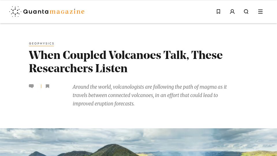 Screenshot of quantamagazine.org: When Coupled Volcanoes Talk, These Researchers Listen