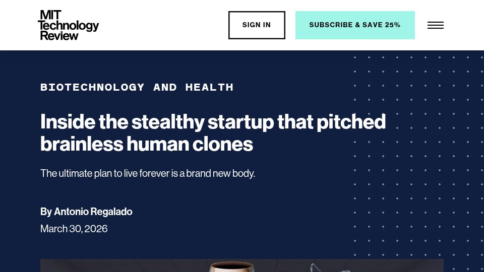 Screenshot of technologyreview.com: R3 Bio pitched “brainless clones” to serve the role of backup human bodies