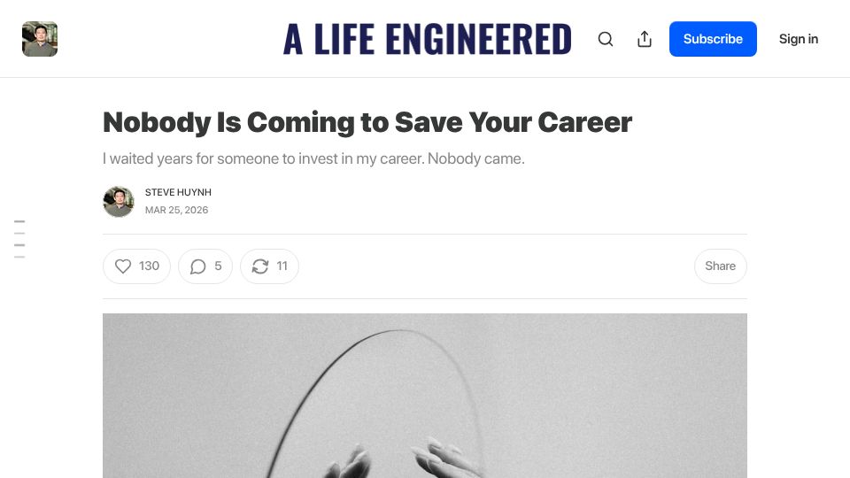 Screenshot of alifeengineered.substack.com: Nobody Is Coming to Save Your Career