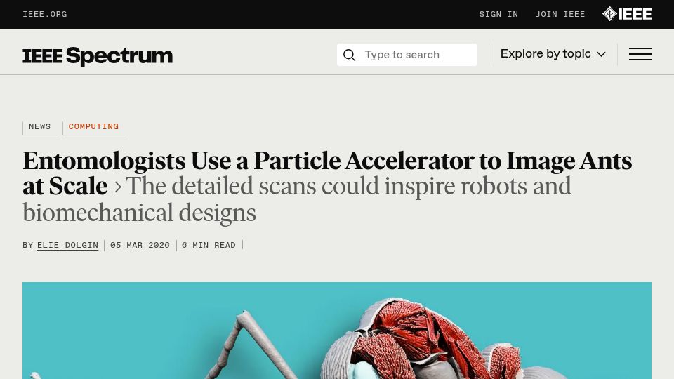 Screenshot of spectrum.ieee.org: Entomologists use a particle accelerator to image ants at scale
