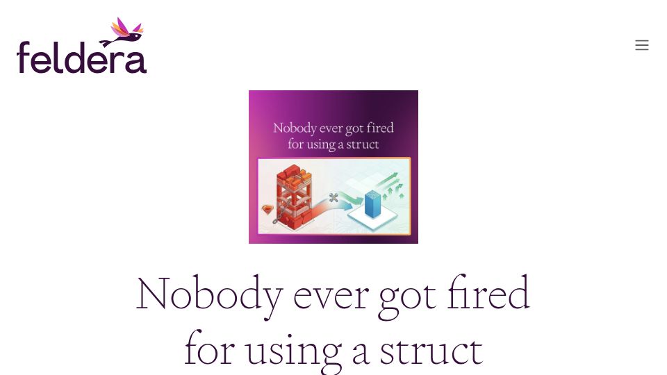 Screenshot of feldera.com: Nobody ever got fired for using a struct