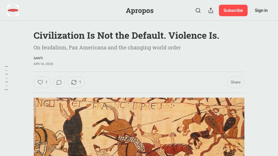 Screenshot of apropos.substack.com: Civilization Is Not the Default. Violence Is