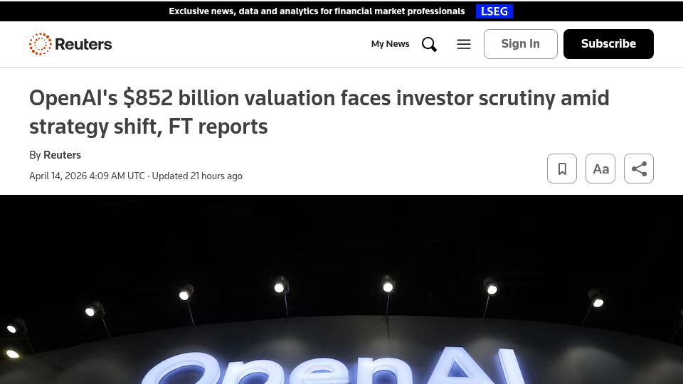 Screenshot of reuters.com: OpenAI's $852B valuation faces investor scrutiny amid strategy shift, FT reports