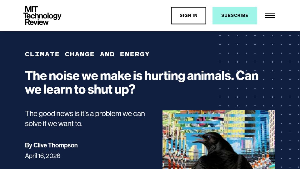 Screenshot of technologyreview.com: The noise we make is hurting animals. Can we learn to shut up?