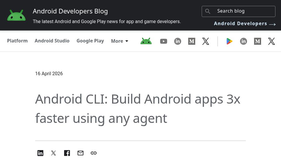 Screenshot of android-developers.googleblog.com: Android CLI: Build Android apps 3x faster using any agent