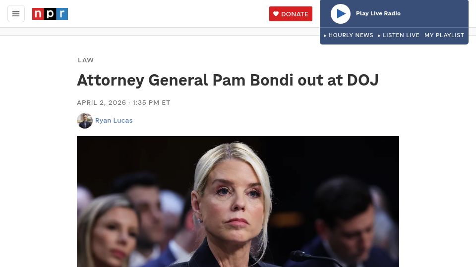 Screenshot of npr.org: Attorney General Pam Bondi Out at DOJ