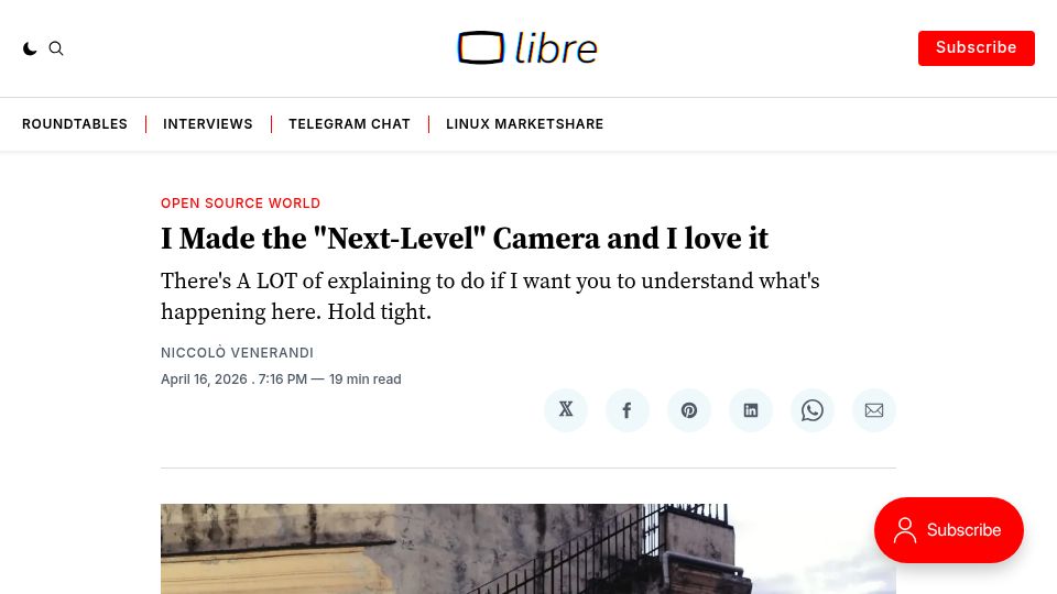 Screenshot of thelibre.news: I Made the "Next-Level" Camera and I love it