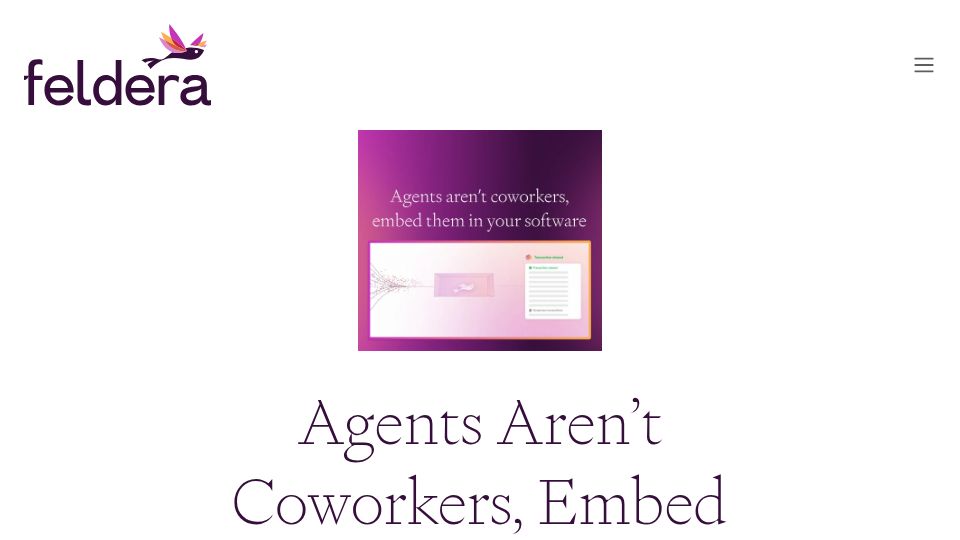 Screenshot of feldera.com: Agents Aren't Coworkers, Embed Them in Your Software